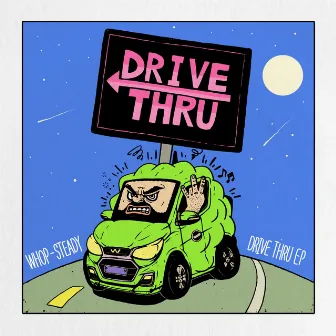 DRIVE THRU EP by WHOP-STEADY