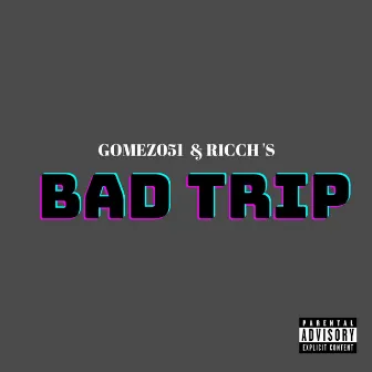 Bad Trip by Unknown Artist