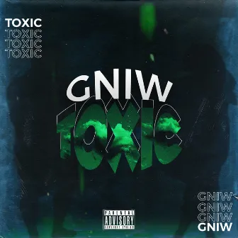 Toxic by Gniw