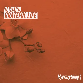 Grateful Life by DaWeirD