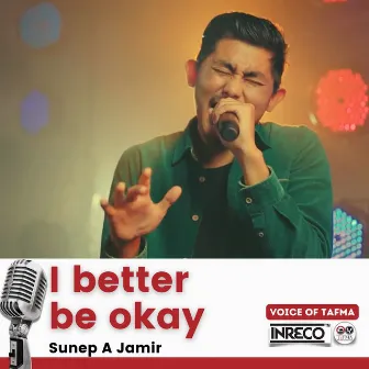 Voice of Tafma - I Better Be Okay by Sunep A Jamir