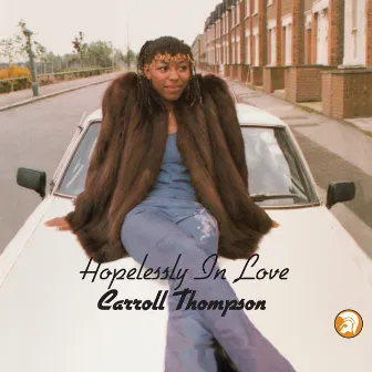 Hopelessly in Love (40th Anniversary Expanded Edition) by Carroll Thompson