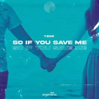 So If You Save Me by TZOR