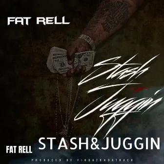 Stash&Juggin by Fat Rell