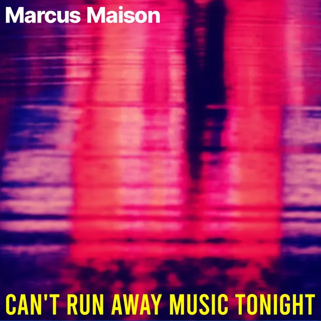 Can't Run Away Music Tonight