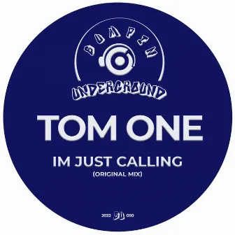 Im Just Calling by Tom One