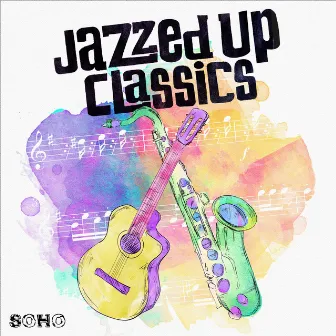 Jazzed Up Classics by Derek Nash