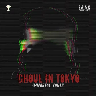 Ghoul in Tokyo by Immortal Youth