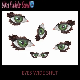 EYES WIDE SHUT by Ultra Funkular Sound