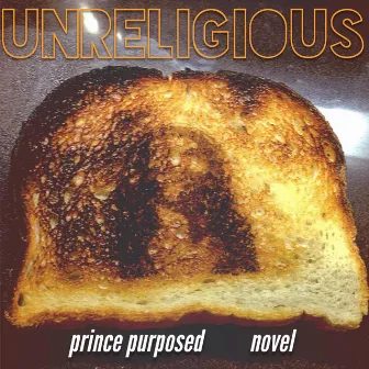 Unreligious by Prince Purposed