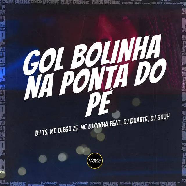 Gol Bolinha, na Ponta do Pé