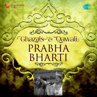 Ghazals & Qawali by Prabha Bharti