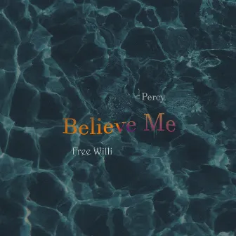 Believe Me by Percy