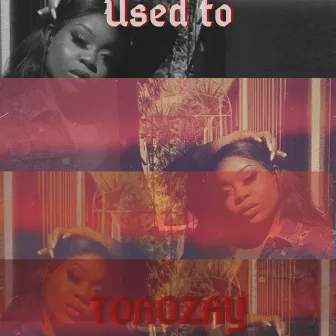 Used To by Toaozay