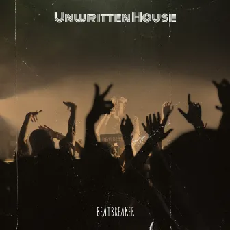 Unwritten House by BeatBreaker