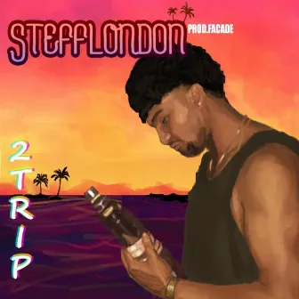 STEFFLONDON by 2 Trip