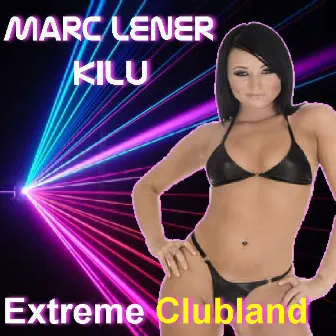 Extreme Clubland Trance Essentials by Marc Lener