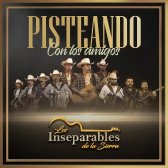 Pisteando Con Los Amigos (En Vivo) by Los Inseparables De La Sierra