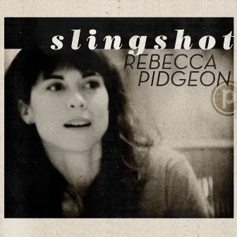 Slingshot by Rebecca Pidgeon