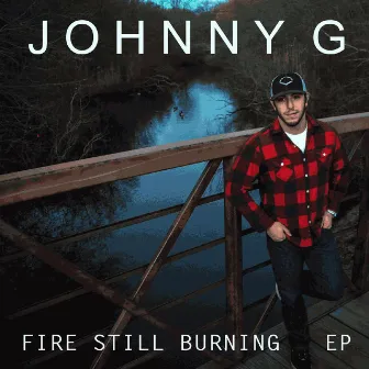 Fire Still Burning EP by Johnny G