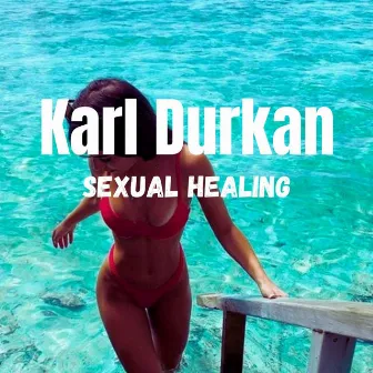 Sexual Healing by Karl Durkan