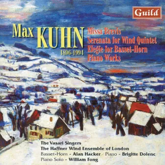 Kuhn: Missa Brevis, Serenata for Wind Quintet, Elegie for Basset-Horn, Piano Works by Max Kuhn