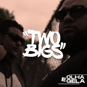 Olha e Gela by Two Bigs