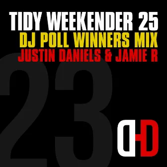 Tidy Weekender 25: DJ Poll Winners Mix 23 by Jamie R