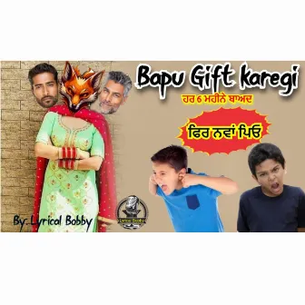 Bapu Gift Karegi by Bobby Kamal