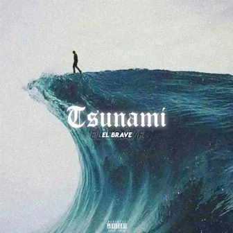 TSUNAMI by El Brave