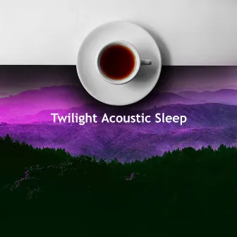 Twilight Acoustic Sleep by Neuromancer