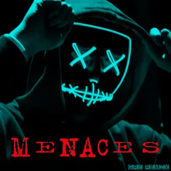 Menaces (G.R.E. Remix) by Killa Gabe