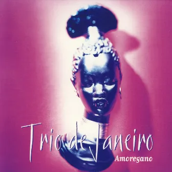 Amoregano by Trio De Janeiro