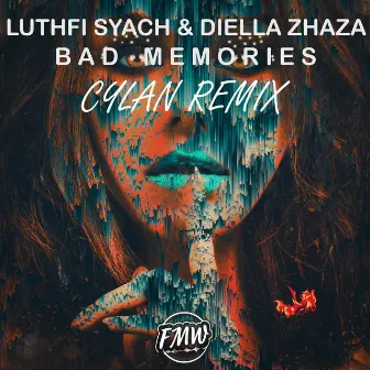 Bad Memories (CYLAN Remix) by Luthfi Syach