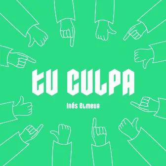 Tu Culpa by Inés Elmeua