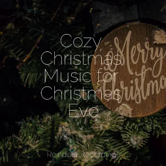 Cozy Christmas Music for Christmas Eve by Classic Carols