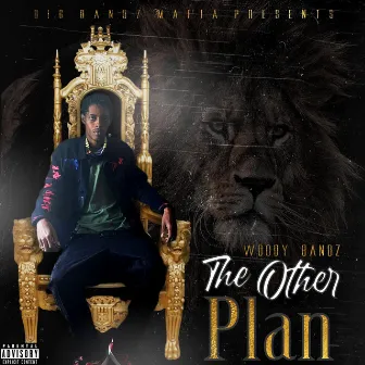 The Other Plan by WoodyBandz