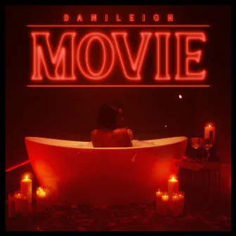 MOVIE by DaniLeigh