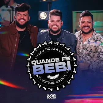 Quandé Fé Bebi, Ep. 3 (Ao Vivo) by Lucas Souza