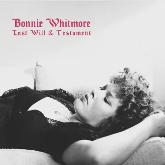 Last Will & Testament by Bonnie Whitmore