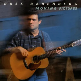 Moving Pictures by Russ Barenberg