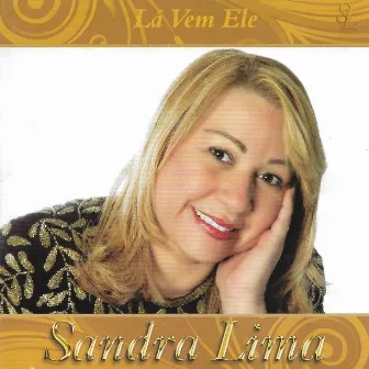 Lá Vem Ele by Sandra Lima