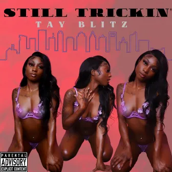 Still Trickin' by TayBlitz