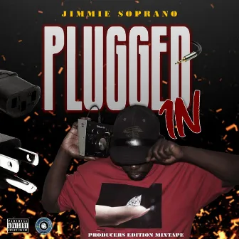 Plugged In (Producers Edition) by Jimmie Soprano