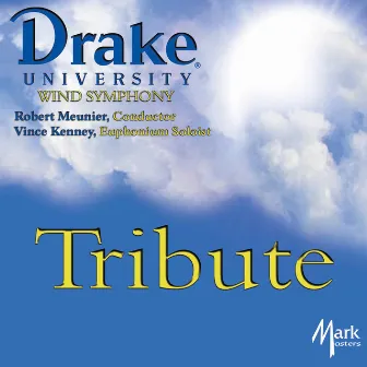 Tribute by Drake University Wind Symphony