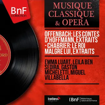 Offenbach: Les contes d'Hoffmann, extraits - Chabrier: Le roi malgré lui, extraits (Mono Version) by Gaston Micheletti