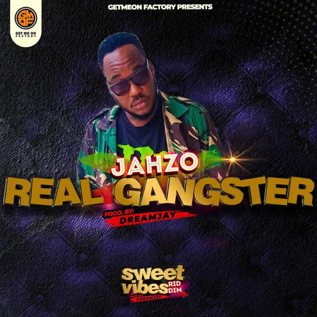 Real Gangster (Sweet Vibes Riddim)