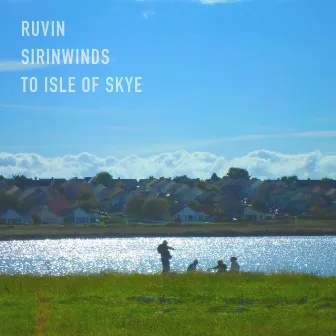 To Isle Of Skye by Ruvin