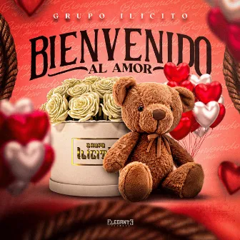 Bienvenido Al Amor by Grupo Ilícito