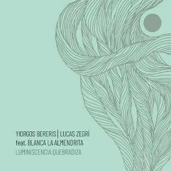 Luminiscencia Quebradiza by Yiorgos Bereris